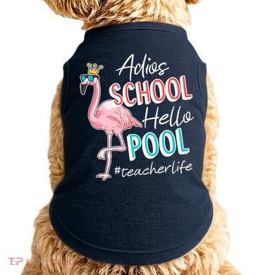 Adios School Hello Pool Teacher Life Flamingo Doggie Tank