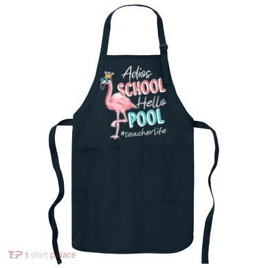 Adios School Hello Pool Teacher Life Flamingo Apron