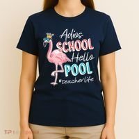 Adios School Hello Pool Teacher Life Flamingo T-Shirt thumb 4