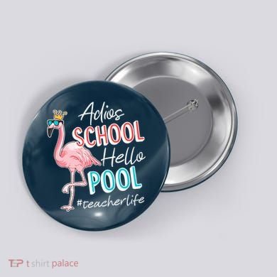 Adios School Hello Pool Teacher Life Flamingo Button