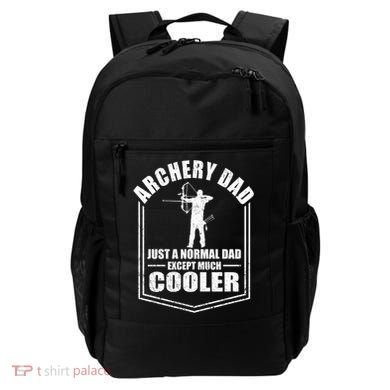 Archery Dad Just A Normal Dad Except Cooler Fathers Day Funny Gift Backpack