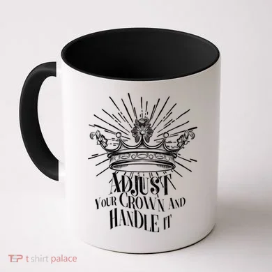 Adjust Your Crown and Handle It Coffee Mug