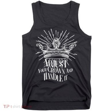 Adjust Your Crown and Handle It Tank Top