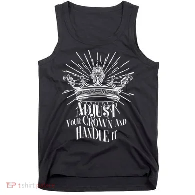 Adjust Your Crown and Handle It Tank Top