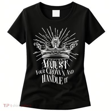 Adjust Your Crown and Handle It Women's T-Shirt