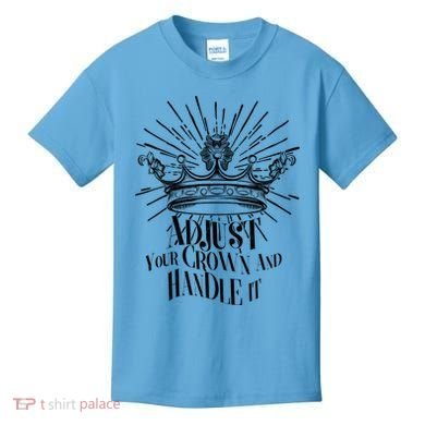 Adjust Your Crown and Handle It Kids T-Shirt