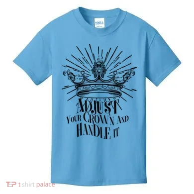 Adjust Your Crown and Handle It Kids T-Shirt