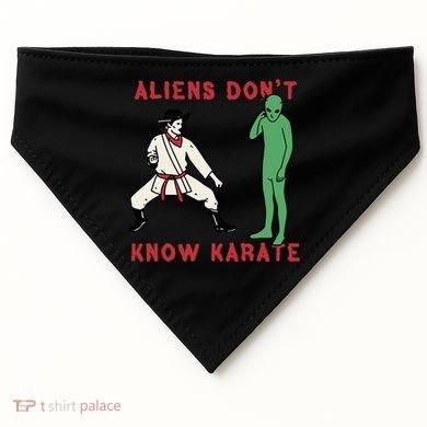 Aliens DonT Know Karate USA-Made Doggie Bandana