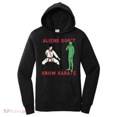 Aliens DonT Know Karate Women's Hoodie