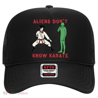 Aliens DonT Know Karate Hat
