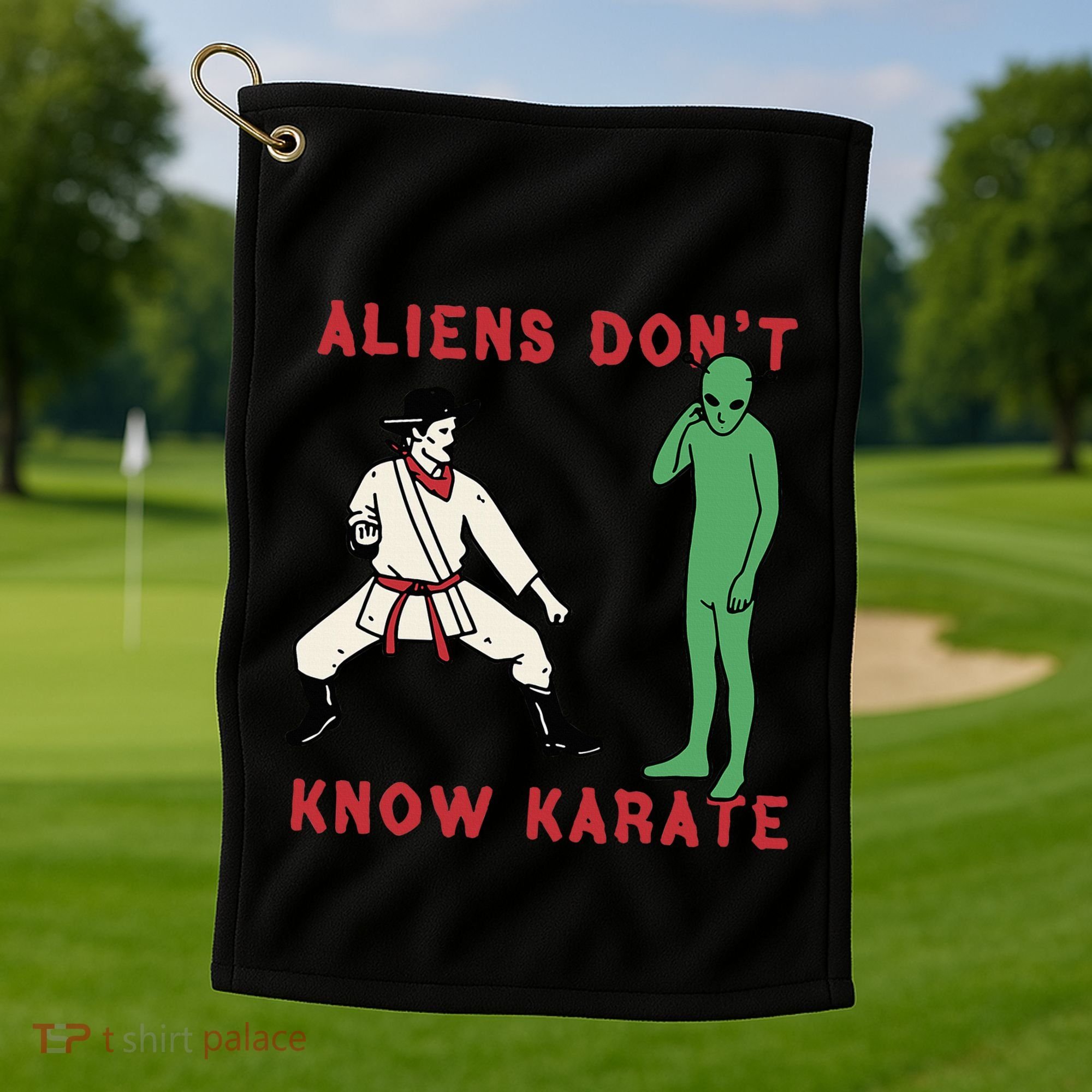 Aliens DonT Know Karate Golf Towel