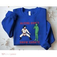 Aliens DonT Know Karate Sweatshirt thumb 2
