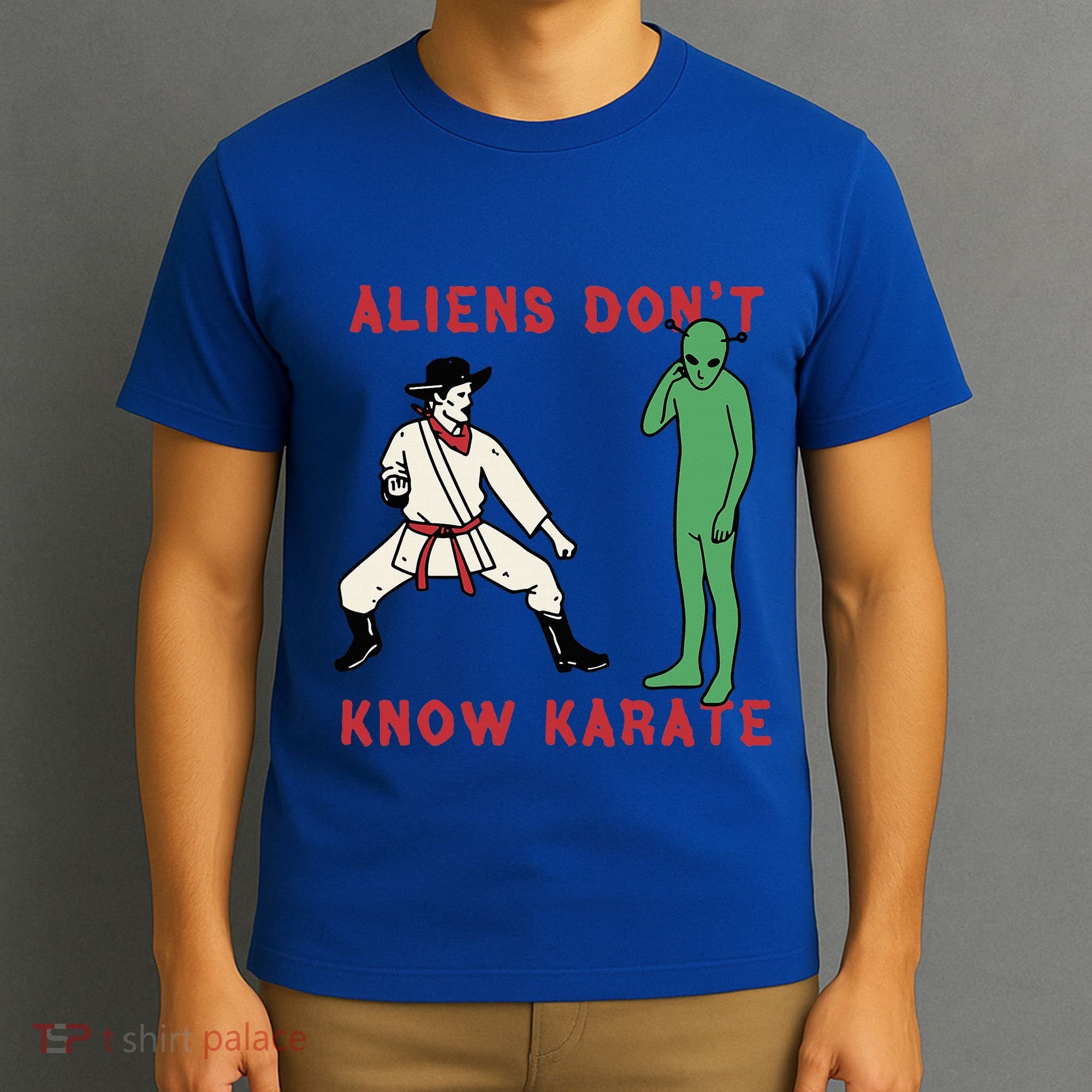 Aliens DonT Know Karate T-Shirt