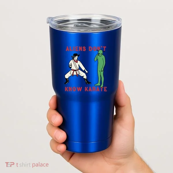 Aliens DonT Know Karate Tumbler