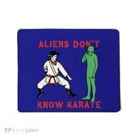 Aliens DonT Know Karate Mousepad thumb 0