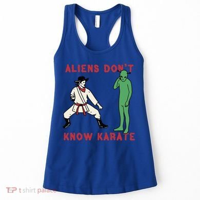 Aliens DonT Know Karate Women's Tank Top