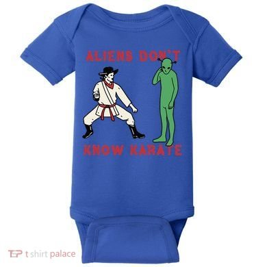 Aliens DonT Know Karate Baby Bodysuit