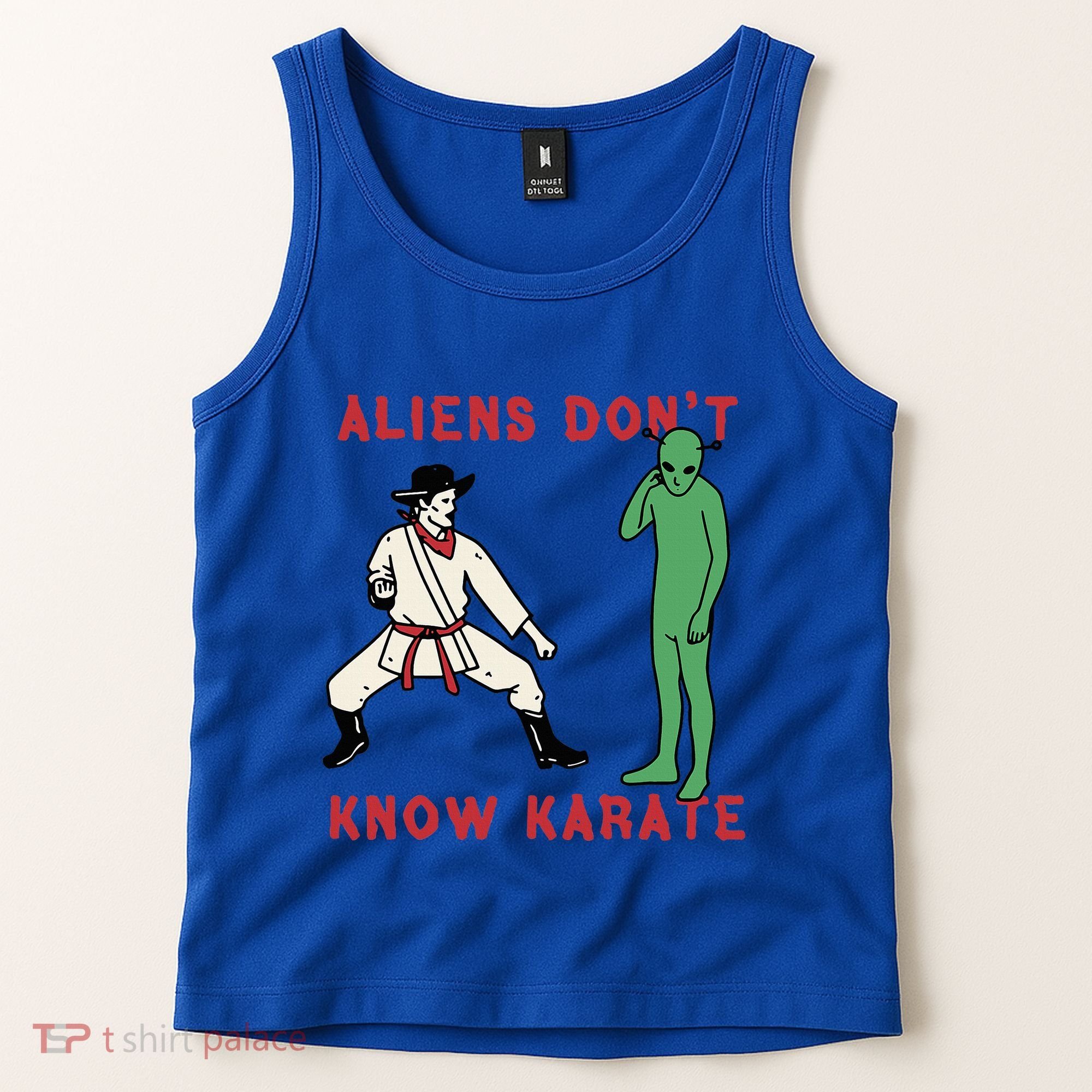 Aliens DonT Know Karate Tank Top