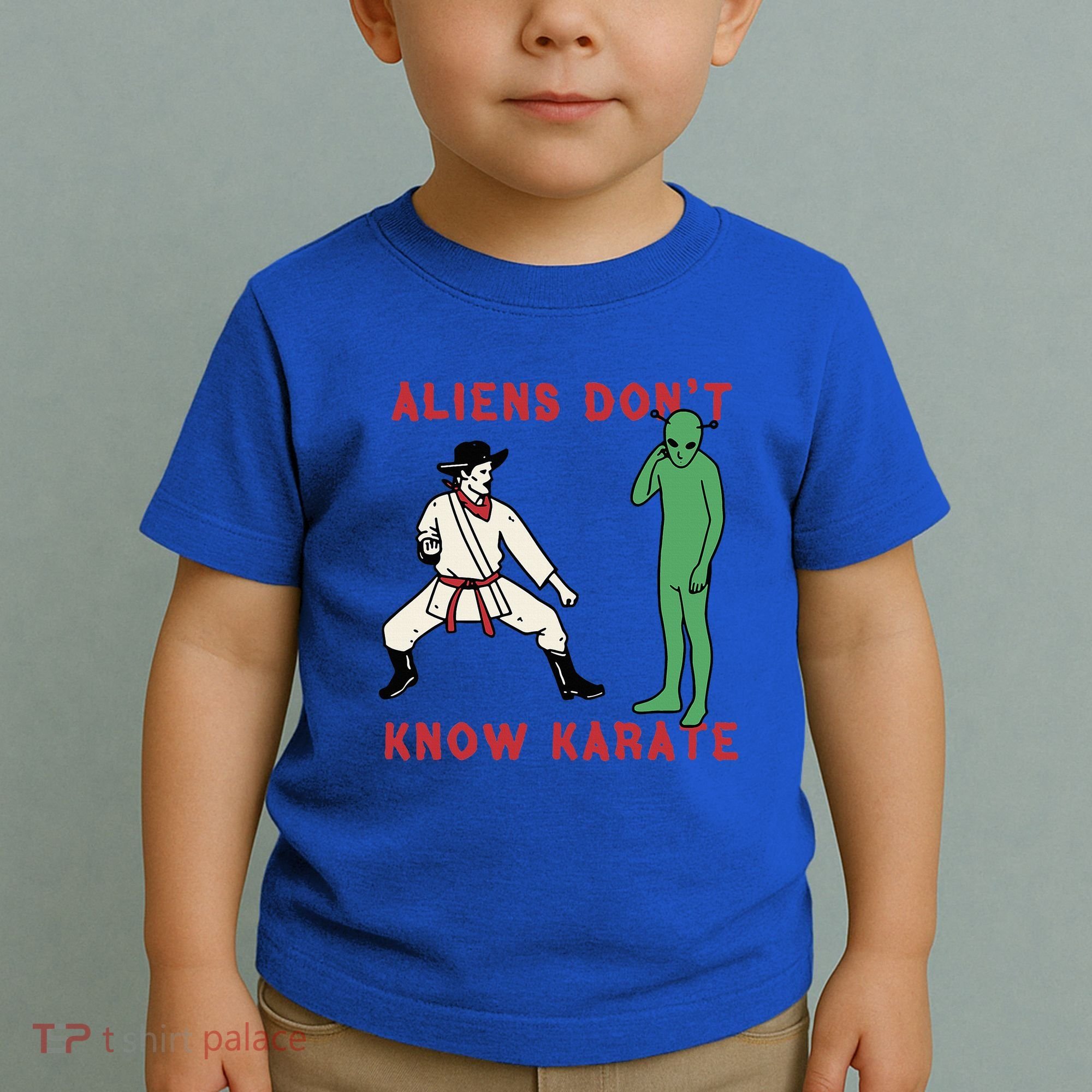 Aliens DonT Know Karate Toddler T-Shirt