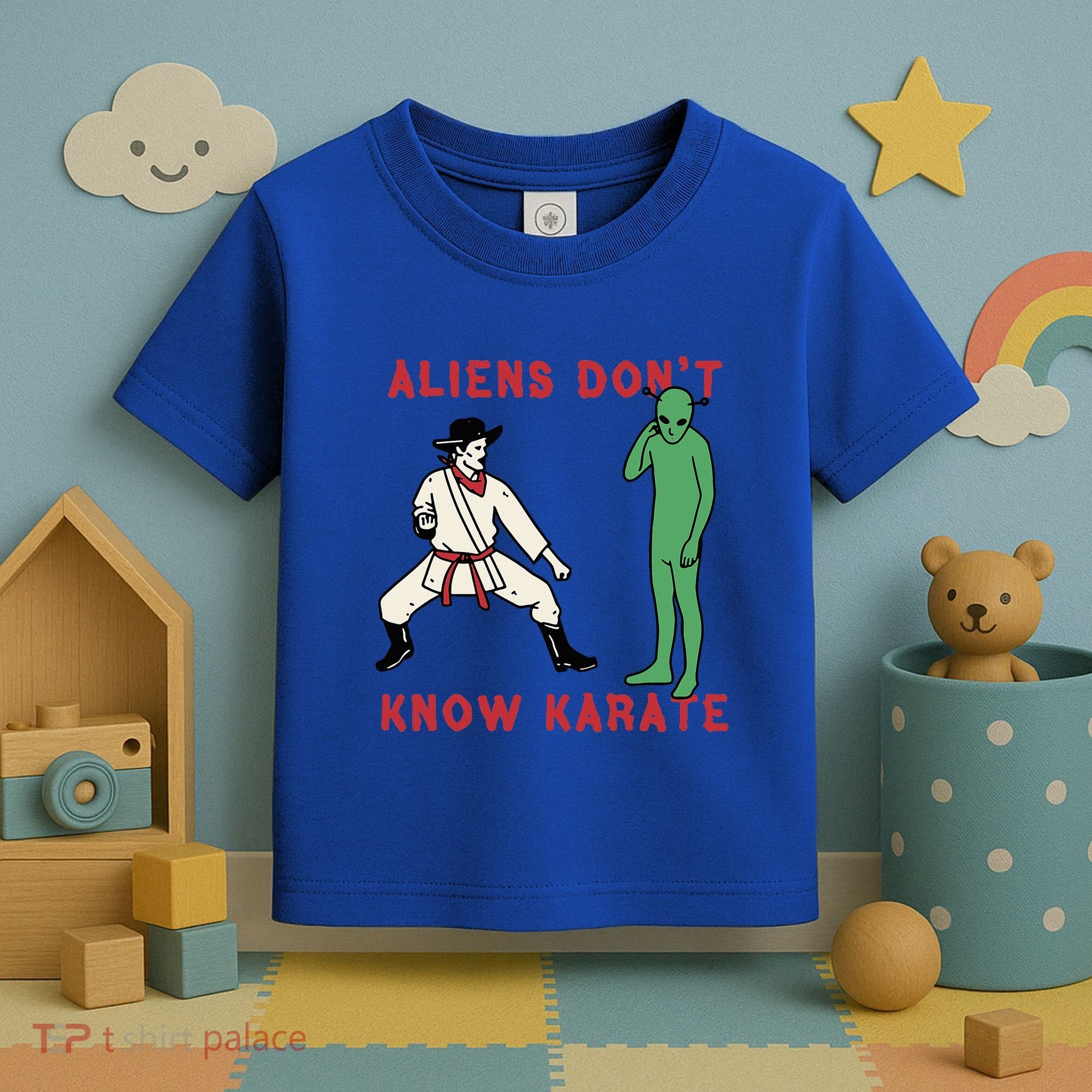Aliens DonT Know Karate Toddler T-Shirt