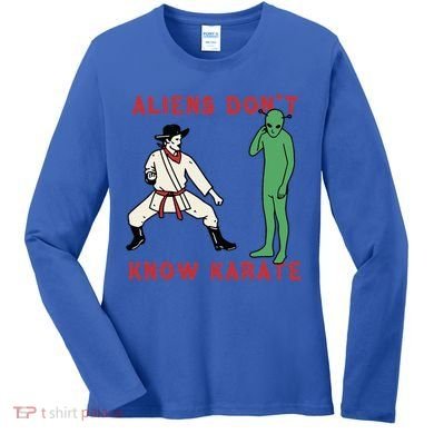 Aliens DonT Know Karate Women's Long Sleeve Shirt