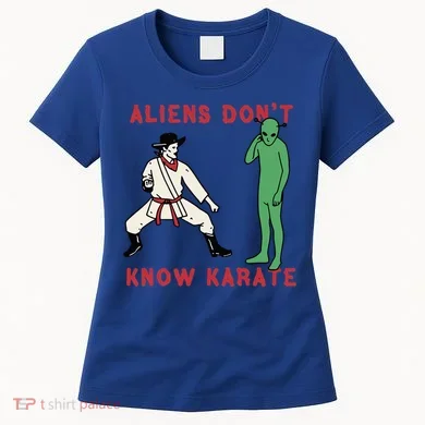 Aliens DonT Know Karate Women's T-Shirt