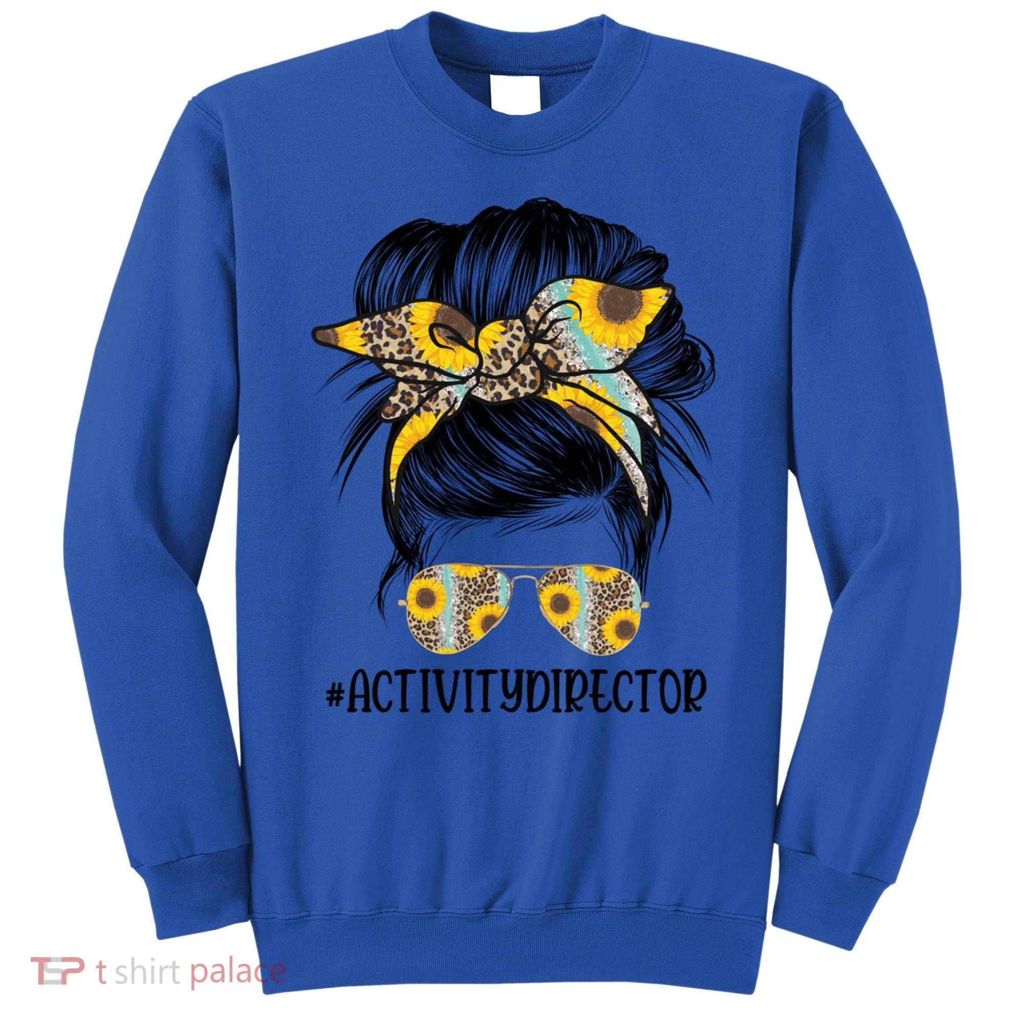 Activity Director Messy Hair Bun Sunflower Healthcare Gift Sweatshirt