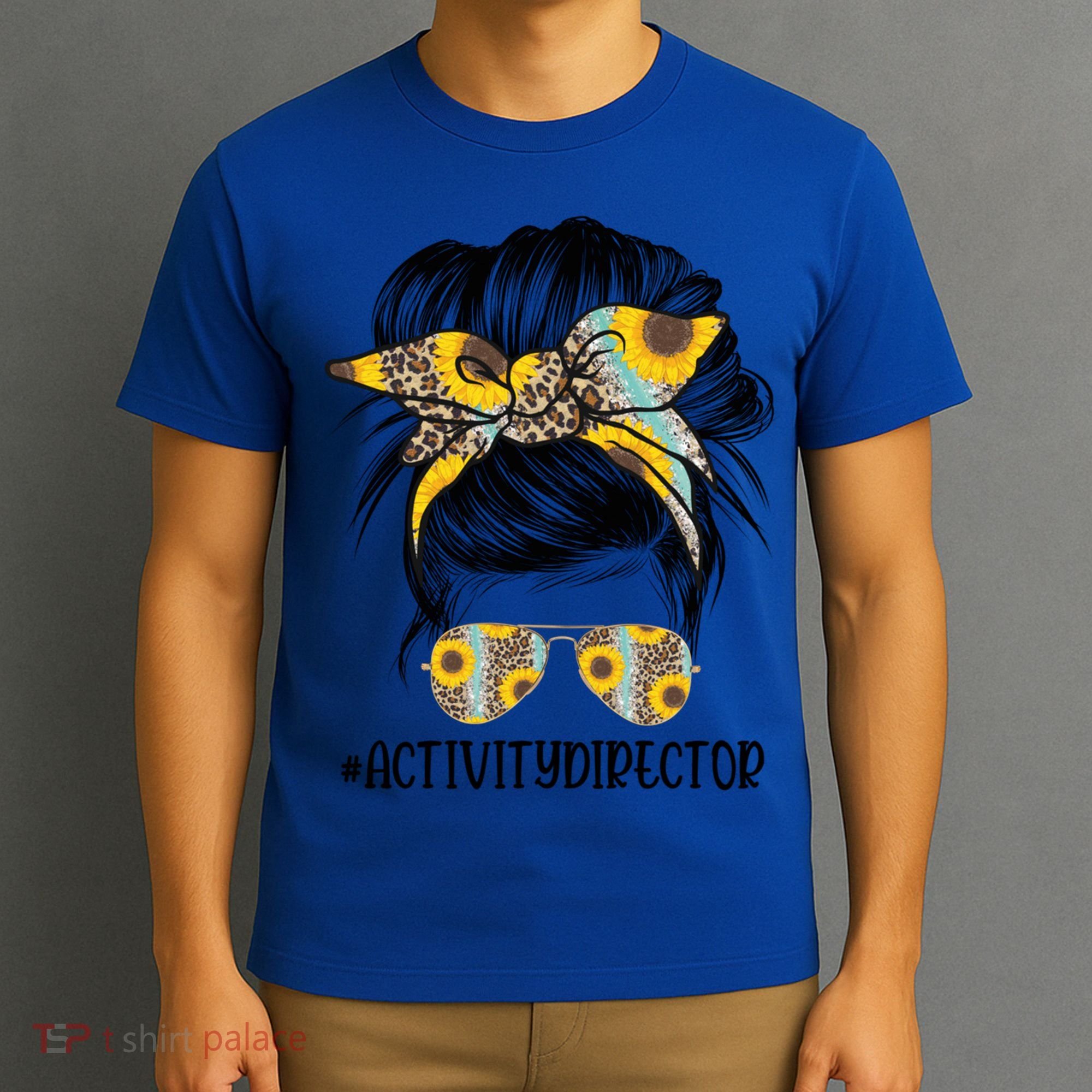 Activity Director Messy Hair Bun Sunflower Healthcare Gift T-Shirt
