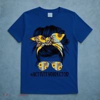 Activity Director Messy Hair Bun Sunflower Healthcare Gift T-Shirt thumb 5