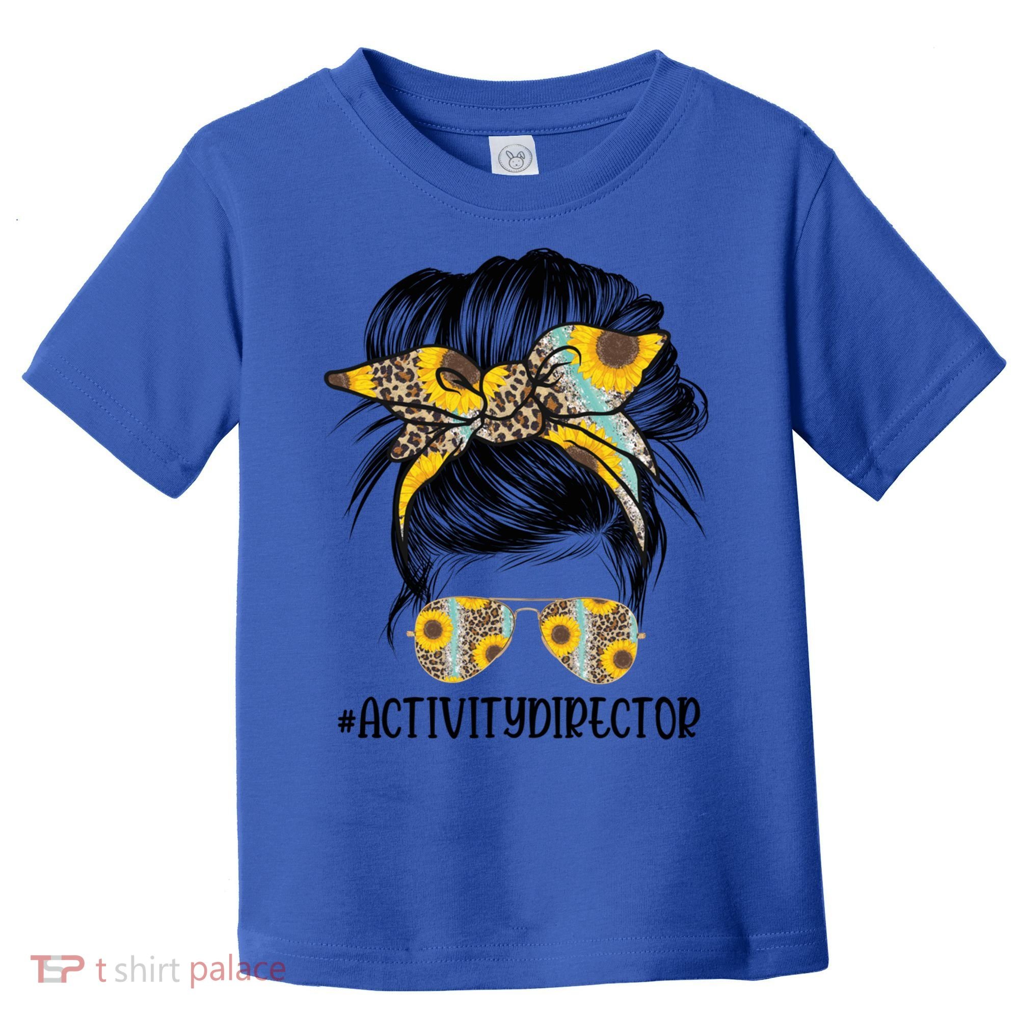 Activity Director Messy Hair Bun Sunflower Healthcare Gift Toddler T-Shirt