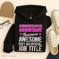 Administrative Assistant Awesome Job Title Hoodie thumb 4