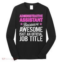 Administrative Assistant Awesome Job Title Long Sleeve Shirt thumb 0