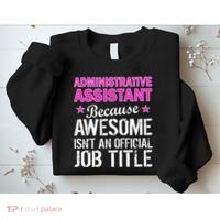 Administrative Assistant Awesome Job Title Sweatshirt thumb 2