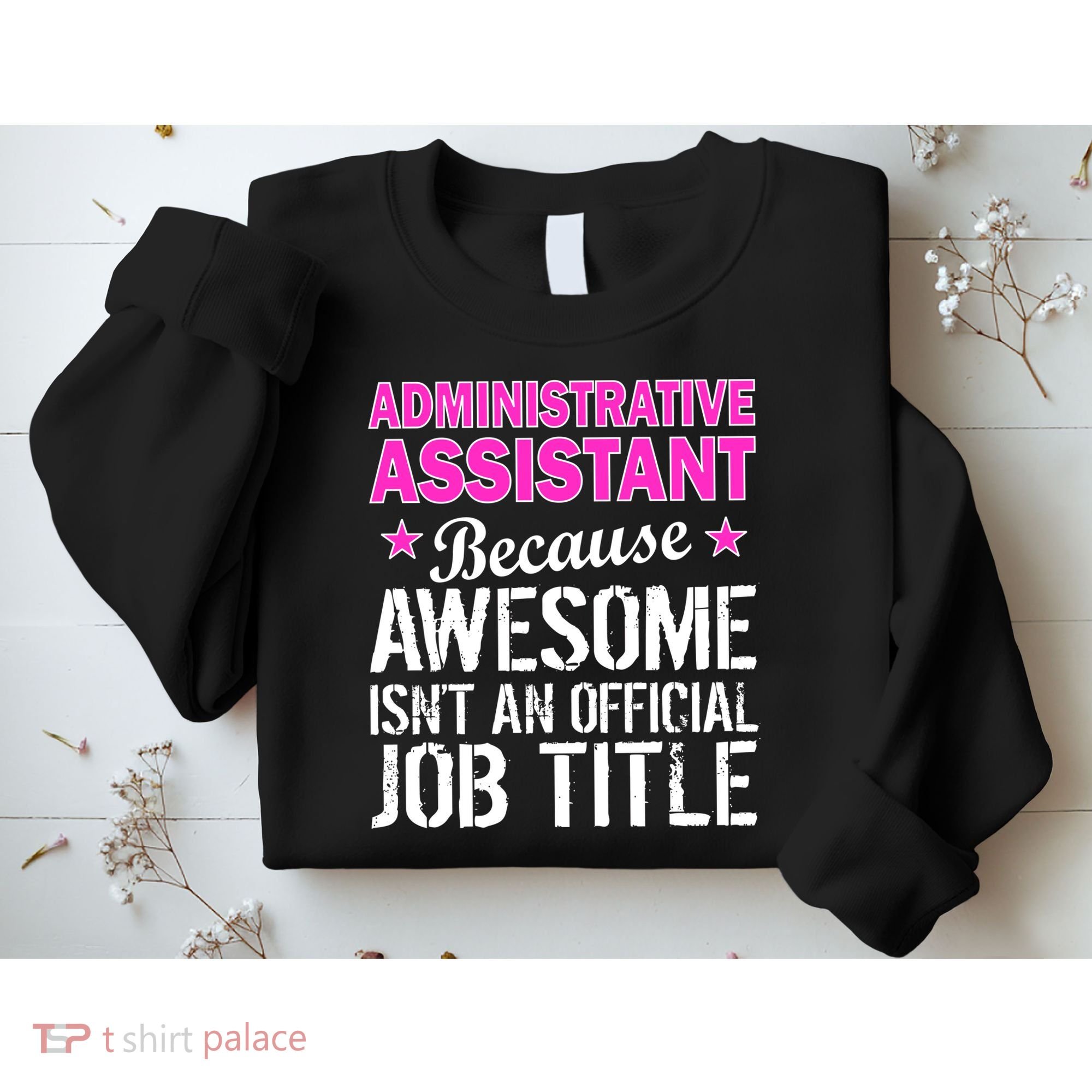 Administrative Assistant Awesome Job Title Sweatshirt