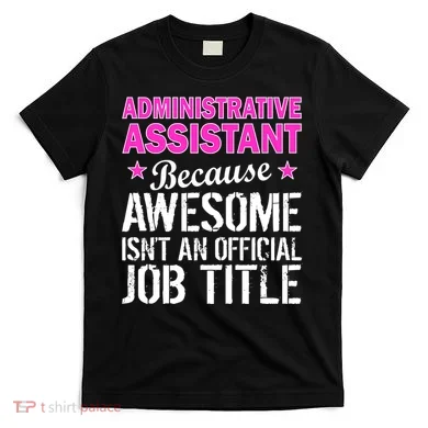 Administrative Assistant Awesome Job Title T-Shirt
