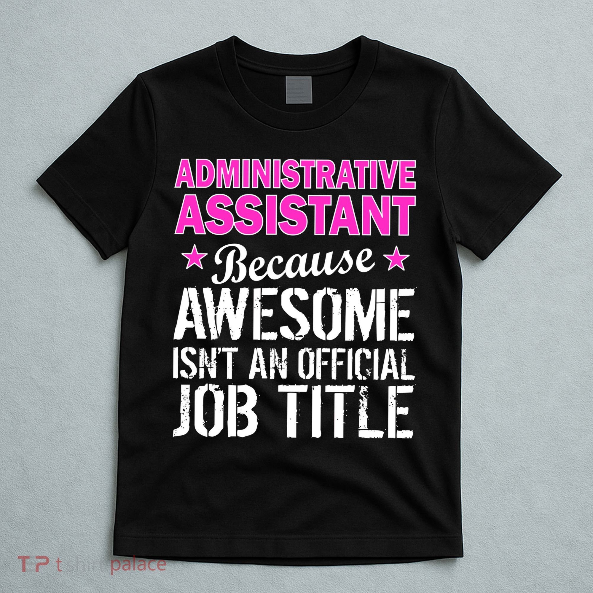Administrative Assistant Awesome Job Title T-Shirt