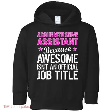 Administrative Assistant Awesome Job Title Toddler Hoodie