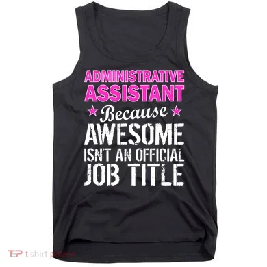 Administrative Assistant Awesome Job Title Tank Top