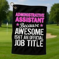 Administrative Assistant Awesome Job Title Golf Towel thumb 1