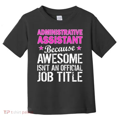 Administrative Assistant Awesome Job Title Toddler T-Shirt