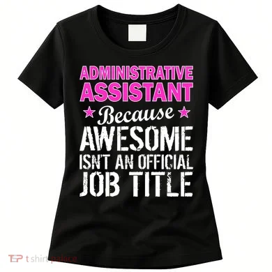 Administrative Assistant Awesome Job Title Women's T-Shirt