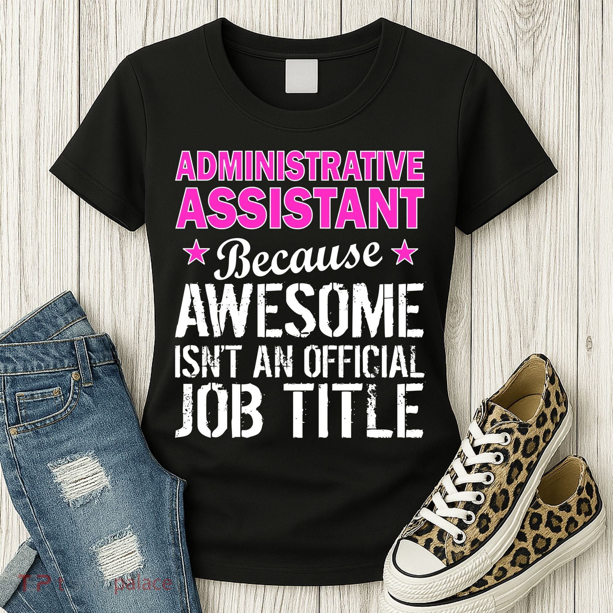 Administrative Assistant Awesome Job Title Women's T-Shirt