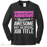 Administrative Assistant Awesome Job Title Kids Long Sleeve Shirt thumb 0