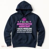 Administrative Assistant Solving Problems Hoodie thumb 0
