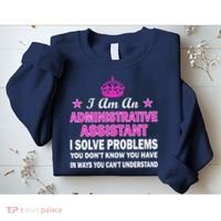 Administrative Assistant Solving Problems Sweatshirt thumb 2