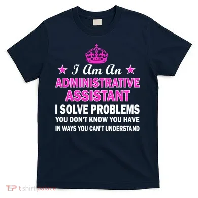 Administrative Assistant Solving Problems T-Shirt