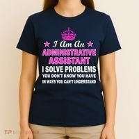 Administrative Assistant Solving Problems T-Shirt thumb 4