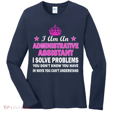 Administrative Assistant Solving Problems Women's Long Sleeve Shirt