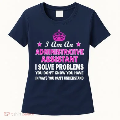 Administrative Assistant Solving Problems Women's T-Shirt