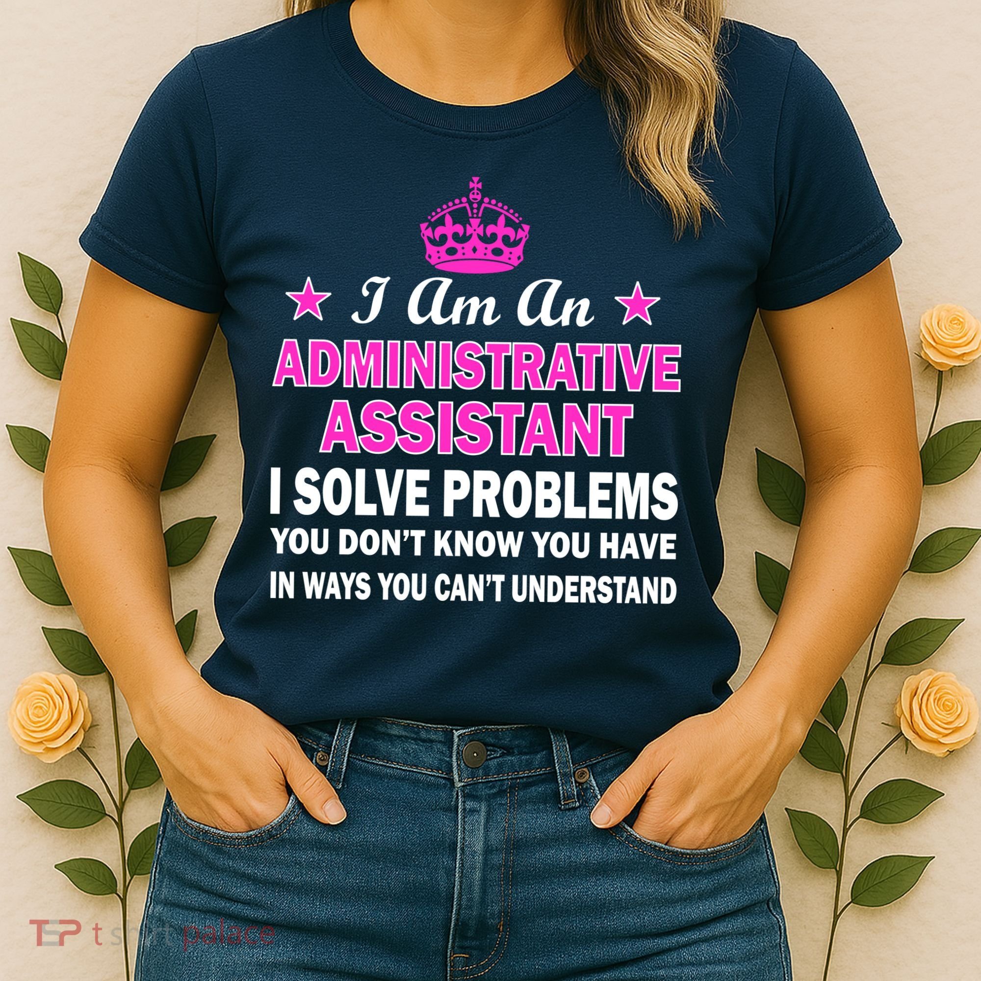 Administrative Assistant Solving Problems Women's T-Shirt